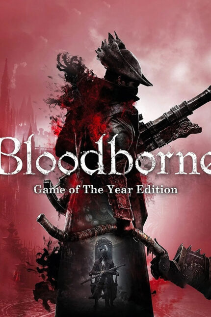 Bloodborne: Game of the Year Edition
